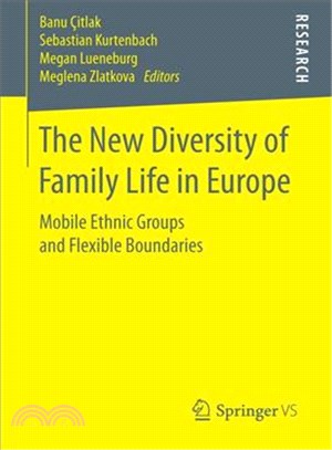 The New Diversity of Family Life in Europe ― Mobile Ethnic Groups and Flexible Boundaries