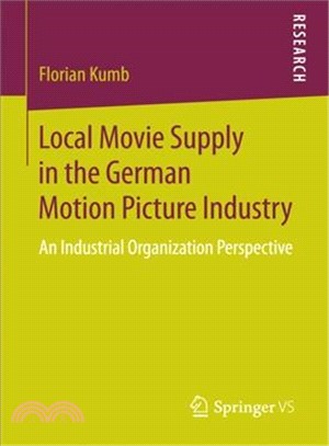 Local Movie Supply in the German Motion Picture Industry ― An Industrial Organization Perspective