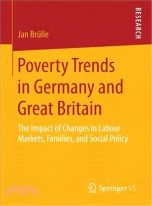 Poverty Trends in Germany and Great Britain ― The Impact of Changes in Labour Markets, Families, and Social Policy