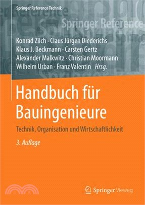 Handbuch Für Bauingenieure: Technik, Organisation Und Wirtschaftlichkeit