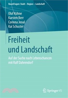 Freiheit Und Landschaft: Auf Der Suche Nach Lebenschancen Mit Ralf Dahrendorf