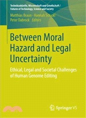 Between Moral Hazard and Legal Uncertainty ― Ethical, Legal and Societal Challenges of Gene Editing