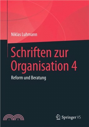 Schriften Zur Organisation 4：Reform Und Beratung
