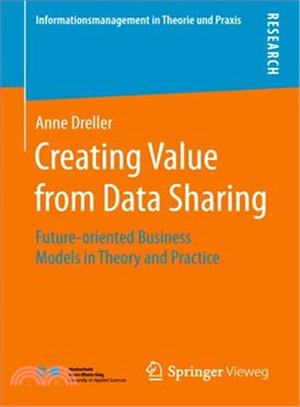 Creating Value from Data Sharing ― Future-oriented Business Models in Theory and Practice