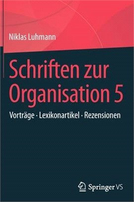 Schriften Zur Organisation 5: Rezensionen, Lexikonartikel, Varia