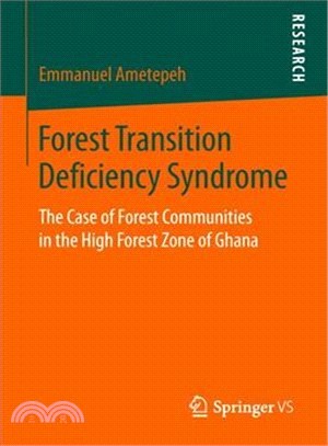 Forest Transition Deficiency Syndrome ― The Case of Forest Communities in the High Forest Zone of Ghana