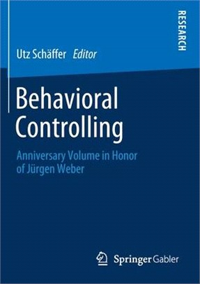Behavioral Controlling: Anniversary Volume in Honor of Jürgen Weber