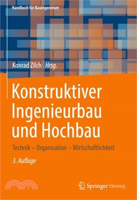 Konstruktiver Ingenieurbau Und Hochbau: Technik - Organisation - Wirtschaftlichkeit