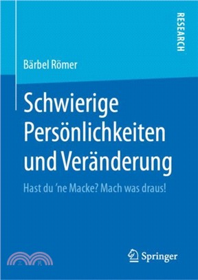 Schwierige Persoenlichkeiten Und Veranderung：Hast Du &#700;ne Macke? Mach Was Draus!