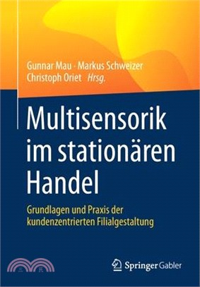 Multisensorik Im Stationären Handel: Grundlagen Und Praxis Der Kundenzentrierten Filialgestaltung