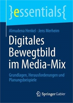 Digitales Bewegtbild Im Media-Mix: Grundlagen, Herausforderungen Und Planungsbeispiele