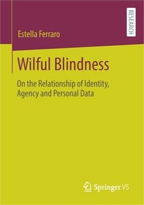 Wilful Blindness - On the Relationship of Identity, Agency and Personal