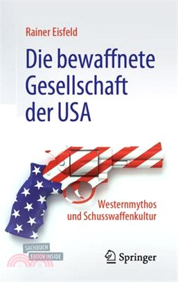 Die Bewaffnete Gesellschaft Der USA: Westernmythos Und Schusswaffenkultur