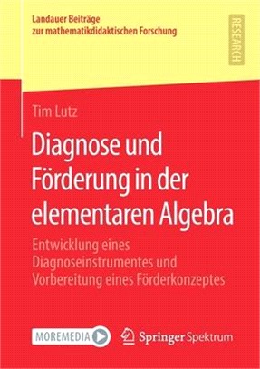 Diagnose Und Förderung in Der Elementaren Algebra: Entwicklung Eines Diagnoseinstrumentes Und Vorbereitung Eines Förderkonzeptes