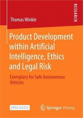 Product Development Within Artificial Intelligence, Ethics and Legal Risk: Exemplary for Safe Autonomous Vehicles