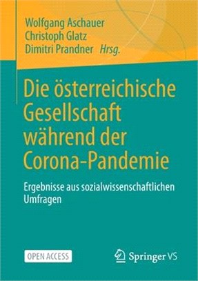 Die Österreichische Gesellschaft Während Der Corona-Pandemie: Ergebnisse Aus Sozialwissenschaftlichen Umfragen