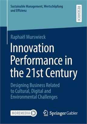 Innovation Performance in the 21st Century: Designing Business Related to Cultural, Digital and Environmental Challenges
