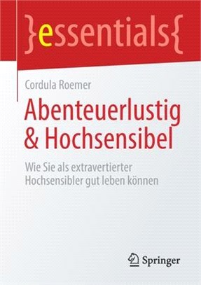 Abenteuerlustig & Hochsensibel: Wie Sie ALS Extravertierter Hochsensibler Gut Leben Können