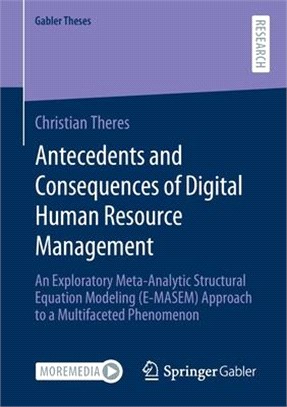 Antecedents and Consequences of Digital Human Resource Management: An Exploratory Meta-Analytic Structural Equation Modeling (E-Masem) Approach to a M