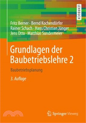 Grundlagen Der Baubetriebslehre 2: Baubetriebsplanung