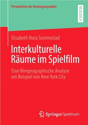 Interkulturelle Raume im Spielfilm：Eine filmgeographische Analyse am Beispiel von New York City