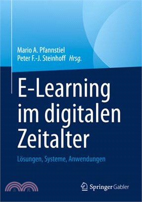 E-Learning Im Digitalen Zeitalter: Lösungen, Systeme, Anwendungen