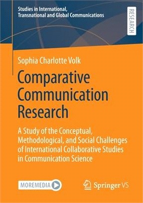 Comparative Communication Research: A Study of the Conceptual, Methodological, and Social Challenges of International Collaborative Studies in Communi