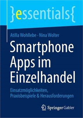 Smartphone Apps im Einzelhandel: Einsatzmöglichkeiten, Praxisbeispiele & Herausforderungen