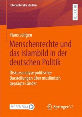 Menschenrechte und das Islambild in der deutschen Politik：Diskursanalyse politischer Darstellungen uber muslimisch gepragte Lander