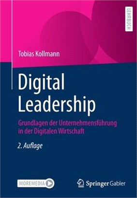 Digital Leadership: Grundlagen Der Unternehmensführung in Der Digitalen Wirtschaft