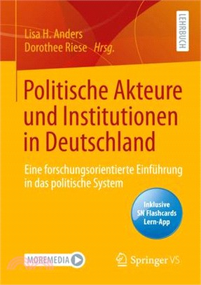 Politische Akteure und Institutionen in Deutschland: Eine forschungsorientierte Einführung in das politische System
