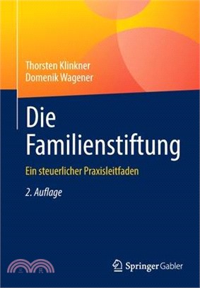 Die Familienstiftung: Ein Steuerlicher Praxisleitfaden