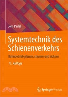 Systemtechnik Des Schienenverkehrs: Bahnbetrieb Planen, Steuern Und Sichern