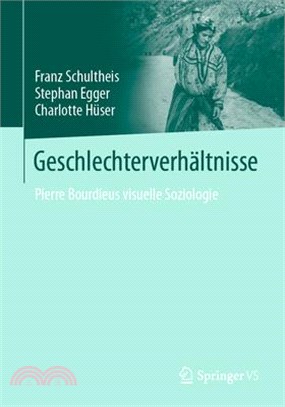 Geschlechterverhältnisse: Pierre Bourdieus Visuelle Soziologie