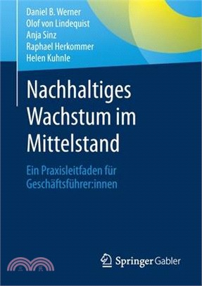 Nachhaltiges Wachstum Im Mittelstand: Ein Praxisleitfaden Für Geschäftsführer: Innen