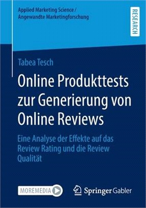 Online Produkttests Zur Generierung Von Online Reviews: Eine Analyse Der Effekte Auf Das Review Rating Und Die Review Qualität