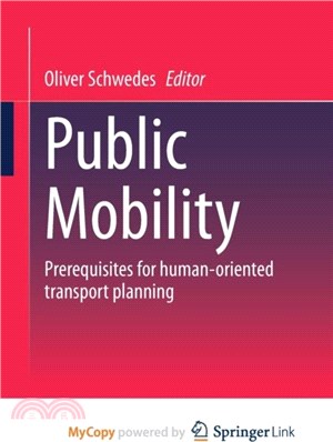 Public Mobility：Prerequisites for human-oriented transport planning