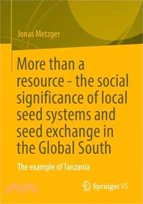 More Than a Resource - The Social Significance of Local Seed Systems and Seed Exchange in the Global South: The Example of Tanzania