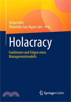 Holacracy: Funktionen Und Folgen Eines Managementmodells