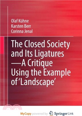 The Closed Society and Its Ligatures-A Critique Using the Example of 'Landscape'