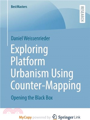 Exploring Platform Urbanism Using Counter-Mapping：Opening the Black Box