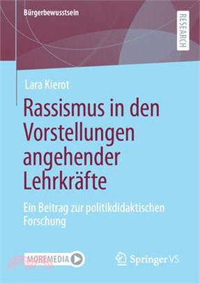 Rassismus in Den Vorstellungen Angehender Lehrkräfte: Ein Beitrag Zur Politikdidaktischen Forschung