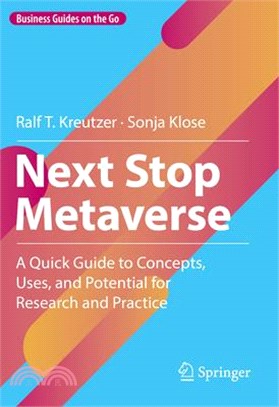 Next Stop Metaverse: A Quick Guide to Concepts, Uses, and Potential for Research and Practice