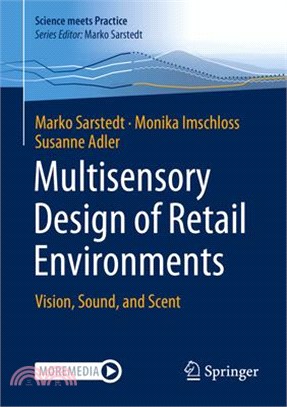 Multisensory Design of Retail Environments: Vision, Sound, and Scent