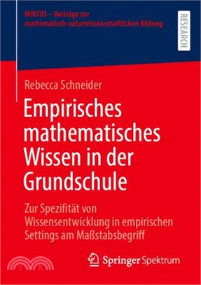 Empirisches Mathematisches Wissen in Der Grundschule: Zur Spezifität Von Wissensentwicklung in Empirischen Settings Am Maßstabsbegriff