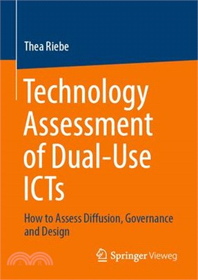 Technology Assessment of Dual-Use Icts: How to Assess Diffusion, Governance and Design