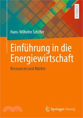 Einführung in Die Energiewirtschaft: Ressourcen Und Märkte