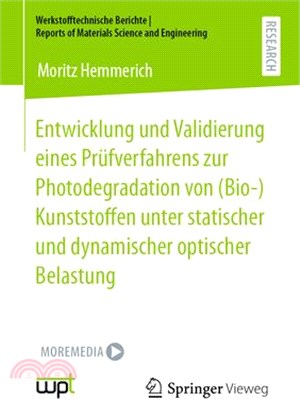 Entwicklung Und Validierung Eines Prüfverfahrens Zur Photodegradation Von (Bio-)Kunststoffen Unter Statischer Und Dynamischer Optischer Belastung