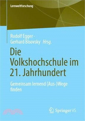 Die Volkshochschule Im 21. Jahrhundert: Gemeinsam Lernend (Aus-)Wege Finden