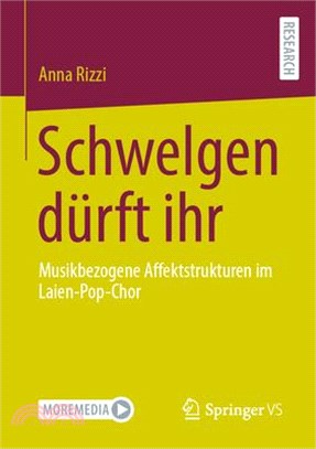 Schwelgen Dürft Ihr: Musikbezogene Affektstrukturen Im Laien-Pop-Chor